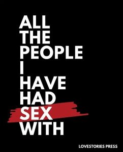 All The People I Have Had Sex With: Sex Journal Gag gift - Press, Lovestories