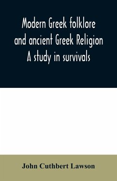 Modern Greek folklore and ancient Greek religion - Cuthbert Lawson, John