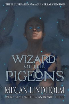 Wizard of the Pigeons: The 35th Anniversary Illustrated Edition - Lindholm, Megan; Hobb, Robin