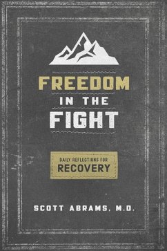 Freedom in the Fight: Daily Reflections for Recovery - Abrams, Scott