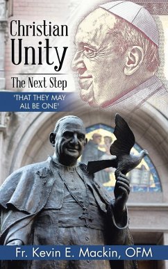 Christian Unity - the Next Step - Mackin OFM, Fr. Kevin E.