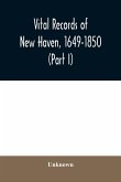 Vital records of New Haven, 1649-1850 (Part I)