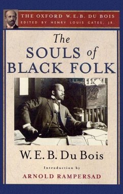 The Souls of Black Folk: The Oxford W. E. B. Du Bois - Du Bois, W. E. B.