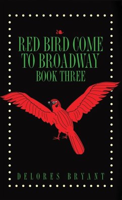 Red Bird Come to Broadway - Bryant, Delores