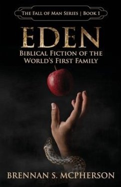 Eden: Biblical Fiction of the World's First Family - McPherson, Brennan S.