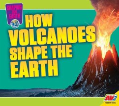 How Volcanoes Shape the Earth - Cuthbert, Megan