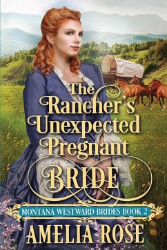 The Rancher's Unexpected Pregnant Bride - Rose, Amelia