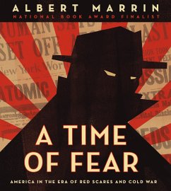 A Time of Fear: America in the Era of Red Scares and Cold War - Marrin, Albert