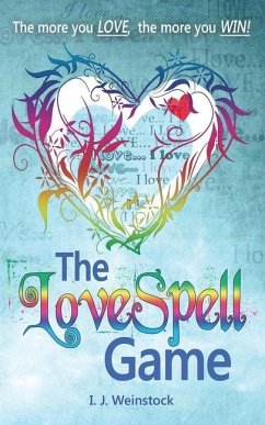 The LoveSpell Game: A Contemporary Fairy Tale - Weinstock, I. J.