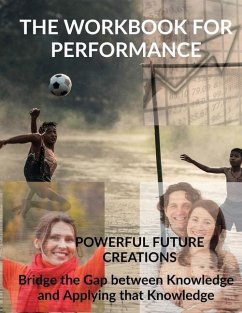 The Workbook For Performance - Powerful Future Creations