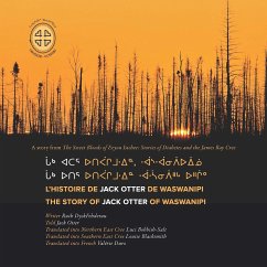 Chaak Utir Utipaachimuwin Waaswaanipiihch Uhchiiu / l'Histoire de Jack Otter de Waswanipi - Dyckfehderau, Ruth