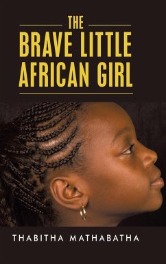 The Brave Little African Girl - Mathabatha, Thabitha