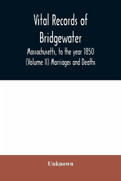 Vital records of Bridgewater, Massachusetts, to the year 1850 (Volume II) Marriages and Deaths - Unknown
