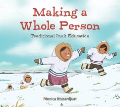 Making a Whole Person: Traditional Inuit Education - Ittusardjuat, Monica