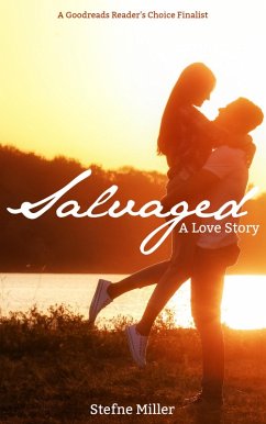 Salvaged: A Love Story (eBook, ePUB) - Miller, Stefne