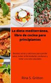 La dieta mediterránea, libro de cocina para principiantes (eBook, ePUB)