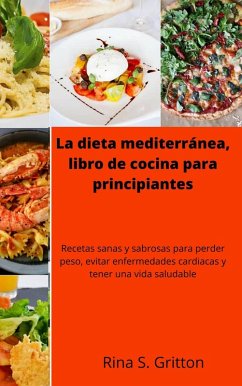 La dieta mediterránea, libro de cocina para principiantes (eBook, ePUB) - Gritton, Rina S.