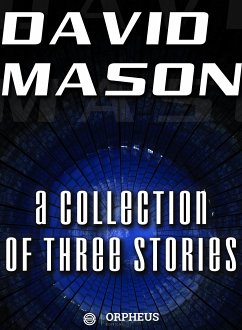 David Mason : A Collection of Three Stories (eBook, ePUB) - Mason, David