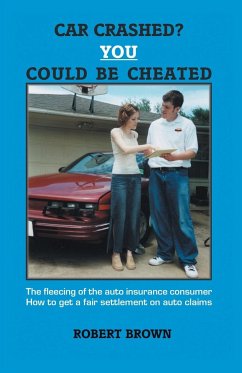 Car Crashed? You Could Be Cheated - Brown, Robert