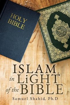 ISLAM IN LiGHT OF THE BIBLE - Shahid, Ph. D. Samuel