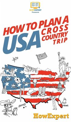 How to Plan a USA Cross Country Trip - Howexpert; Bowman, Susan