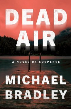 Dead Air: A Novel of Suspense - Bradley, Michael