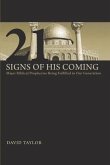 21 Signs of His Coming: Major Biblical Prophecies Being Fulfilled in Our Generation