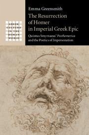 The Resurrection of Homer in Imperial Greek Epic - Greensmith, Emma