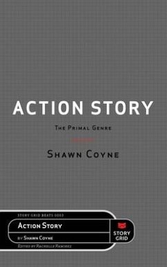 Action Story: The Primal Genre - Coyne, Shawn