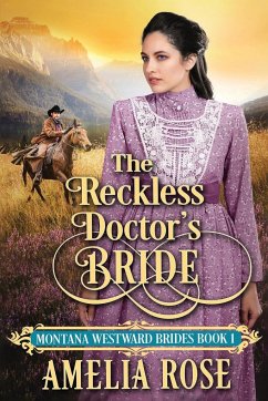 The Reckless Doctor's Bride - Rose, Amelia