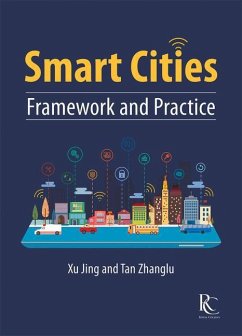 Smart Cities: Framework and Practice - Tan, Zhanglu; Xu, Jing