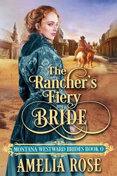 The Rancher's Fiery Bride - Rose, Amelia