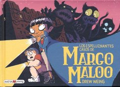 Los Espeluznantes Casos de Margo Maloo - Weing, Drew
