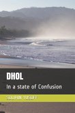 Dhol: In a state of Confusion