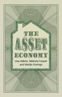 The Asset Economy - Adkins, Lisa;Cooper, Melinda;Konings, Martijn