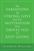 The Variations of Strong Love and the Motivation That Drives You to Keep Going