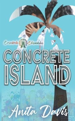 Concrete Island: Carnivale Chronicles - Davis, Anita