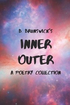 Inner Outer: A Poetry Collection - Brunswick, B.
