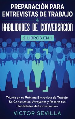 Preparación para entrevistas de trabajo y habilidades de conversación 2 libros en 1 - Sevilla, Víctor