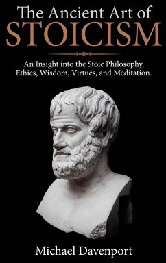 The Ancient Art of Stoicism - Davenport, Michael