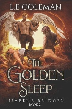 The Golden Sleep - Isabel's Bridges (Book 2) - Coleman, L. E.