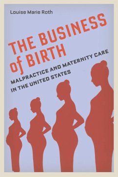 The Business of Birth - Roth, Louise Marie