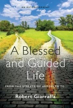 A Blessed and Guided Life: An Autobiography - Giarraffa, Robert