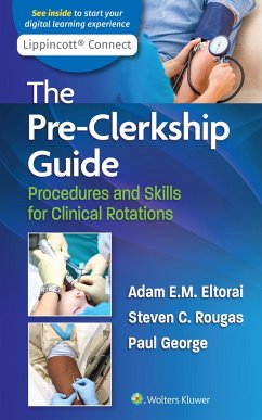 The Pre-Clerkship Guide - Eltorai, Dr. Adam, PHD; George, Paul, MD; Rougas, Steven, MD