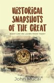 Historical Snapshots of the Great: What can we learn from them?