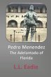 Pedro Menendez: The Adelantado of... - Bild 1