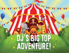 Dj's Big Top Adventure! - Granderson, Derick D.