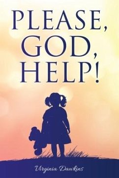 Please, God, Help! - Dawkins, Virginia