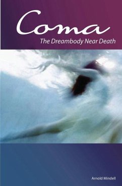 Coma: The Dreambody Near Death - Mindell, Arnold