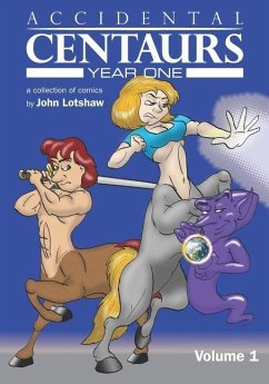 Accidental Centaurs Year One Volume 1 - Lotshaw, John